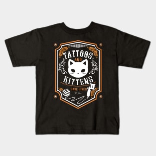 Tattoos & Kittens Save Lives Kids T-Shirt